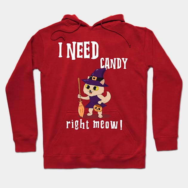 I NEED CANDY RIGHT MEOW Hoodie by FromBerlinGift